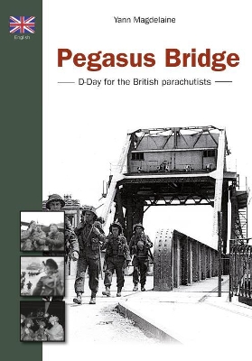 Pegasus Bridge: D-Day for the British Paras book