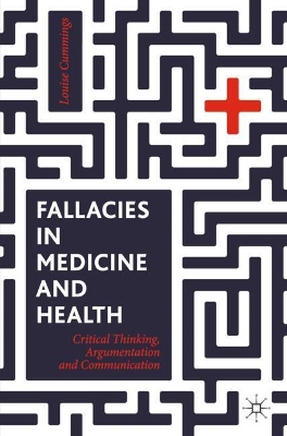 Fallacies in Medicine and Health: Critical Thinking, Argumentation and Communication book