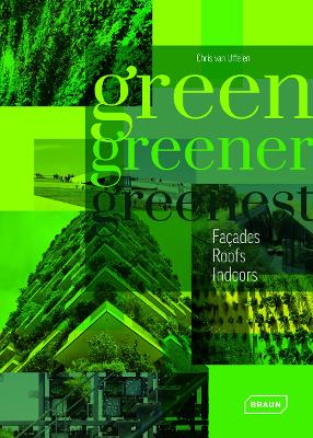 Green, Greener, Greenest: Facades, Roof, Indoors book
