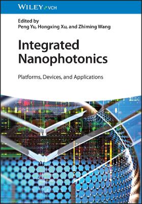 Integrated Nanophotonics: Platforms, Devices, and Applications book