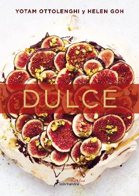 Dulce / Sweet: Desserts from London's Ottolenghi by Yotam Ottolenghi