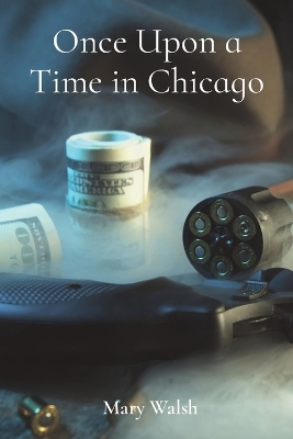 Once Upon a Time in Chicago book