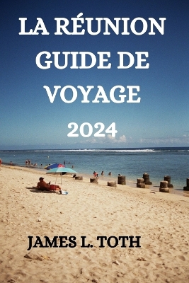 La Réunion Guide de Voyage 2024 book