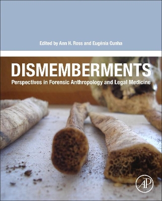 Dismemberments: Perspectives in Forensic Anthropology and Legal Medicine book