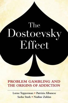 Dostoevsky Effect: Problem Gambling and the Origins of Addiction book