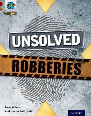 Project X Origins: Dark Red Book Band, Oxford Level 18: Who Dunnit?: Unsolved Robberies book