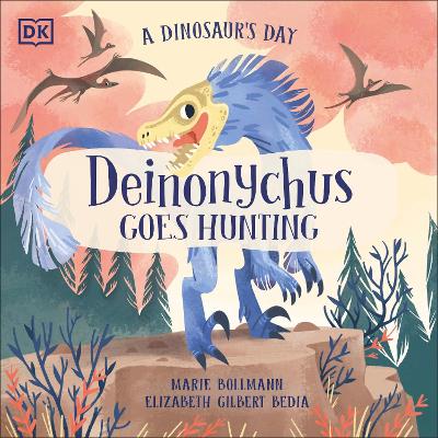 A Dinosaur's Day: Deinonychus Goes Hunting book
