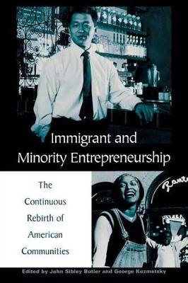 Immigrant and Minority Entrepreneurship by John S. Butler
