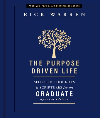 The Purpose Driven Life Selected Thoughts and Scriptures for the Graduate: Keepsake Edition, Fully Updated book