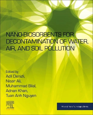 Nano-biosorbents for Decontamination of Water, Air, and Soil Pollution book