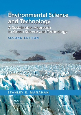 Environmental Science and Technology: A Sustainable Approach to Green Science and Technology, Second Edition book