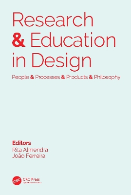 Research & Education in Design: People & Processes & Products & Philosophy: Proceedings of the 1st International Conference on Research and Education in Design (REDES 2019), November 14-15, 2019, Lisbon, Portugal book