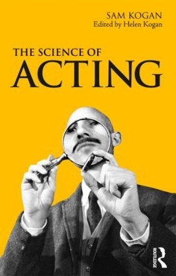 The Science Of Acting by Sam Kogan