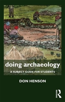 Doing Archaeology: A Subject Guide for Students by Donald Henson