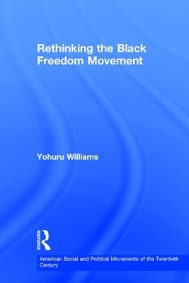 Rethinking the Black Freedom Movement book