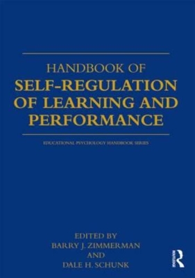 Handbook of Self-Regulation of Learning and Performance by Dale H. Schunk