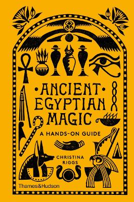 Ancient Egyptian Magic: A Hands-on Guide book