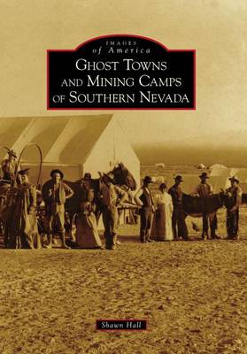 Ghost Towns and Mining Camps of Southern Nevada book