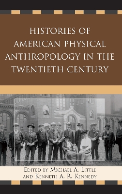 Histories of American Physical Anthropology in the Twentieth Century book