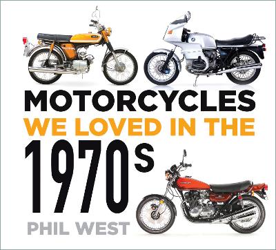 Motorcycles We Loved in the 1970s book