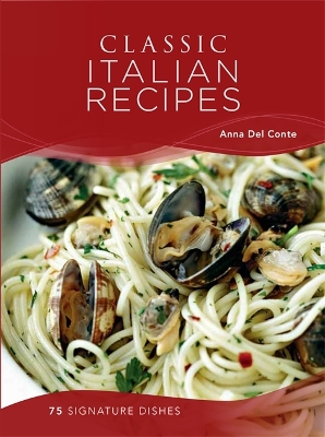 Classic Italian Recipes by Anna del Conte