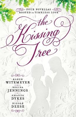 The Kissing Tree – Four Novellas Rooted in Timeless Love book