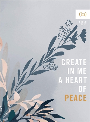 Create in Me a Heart of Peace book