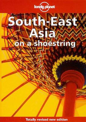 South East Asia on a Shoestring by Tony Wheeler