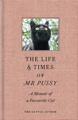 The Life & Times of Mr Pussy: A Memoir of a Favourite Cat book