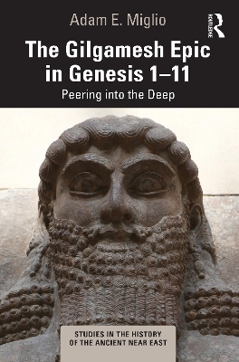 The Gilgamesh Epic in Genesis 1-11: Peering into the Deep book