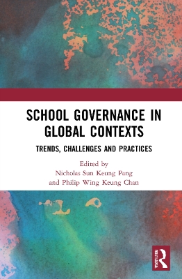 School Governance in Global Contexts: Trends, Challenges and Practices book