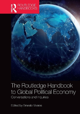 The Routledge Handbook to Global Political Economy: Conversations and Inquiries book