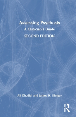 Assessing Psychosis: A Clinician's Guide by Ali Khadivi