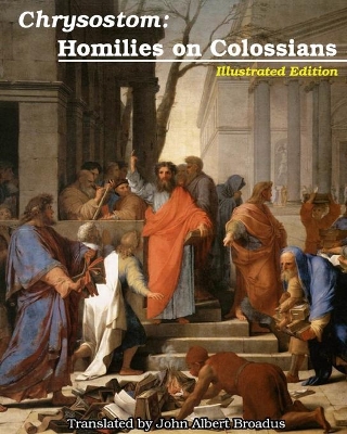 Chrysostom: Homilies on Colossians: Illustrated book