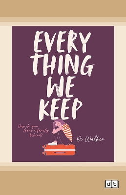 Every Thing We Keep (New Edition) by Di Walker