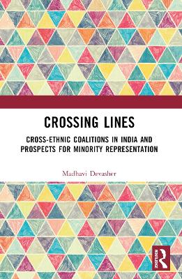 Crossing Lines: Cross-Ethnic Coalitions in India and Prospects for Minority Representation book