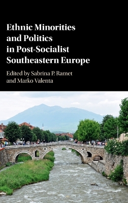 Ethnic Minorities and Politics in Post-Socialist Southeastern Europe book