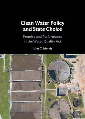 Clean Water Policy and State Choice: Promise and Performance in the Water Quality Act book