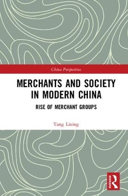 Merchants and Society in Modern China by Tang Lixing