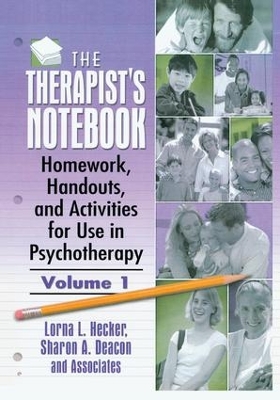 The Therapist's Notebook: Homework, Handouts, and Activities for Use in Psychotherapy by Lorna L Hecker
