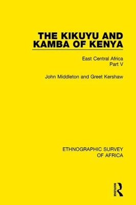 The The Kikuyu and Kamba of Kenya: East Central Africa Part V by John Middleton