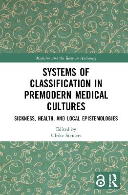 Systems of Classification in Premodern Medical Cultures: Sickness, Health, and Local Epistemologies book