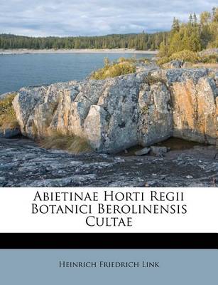 Abietinae Horti Regii Botanici Berolinensis Cultae book