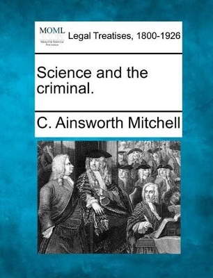 Science and the Criminal. book