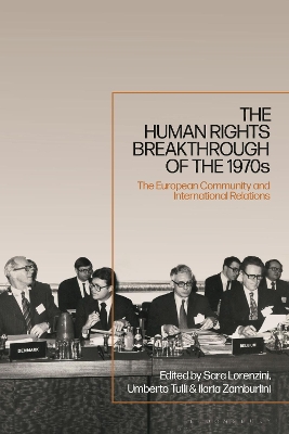 The Human Rights Breakthrough of the 1970s: The European Community and International Relations book