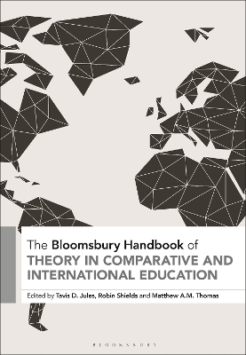 The Bloomsbury Handbook of Theory in Comparative and International Education book