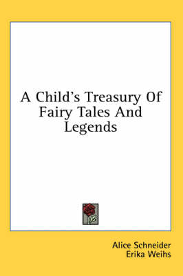 A Child's Treasury Of Fairy Tales And Legends book