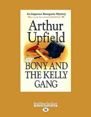 Bony and the Kelly Gang by Arthur Upfield