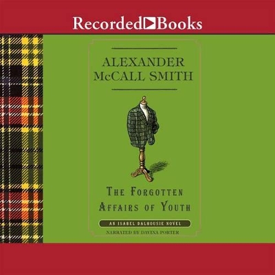 The The Forgotten Affairs of Youth by Alexander McCall Smith