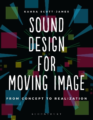 Sound Design for Moving Image by Miss Kahra Scott-James